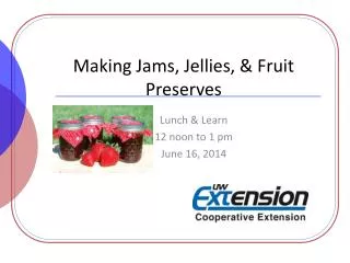 Making Jams, Jellies, &amp; Fruit Preserves