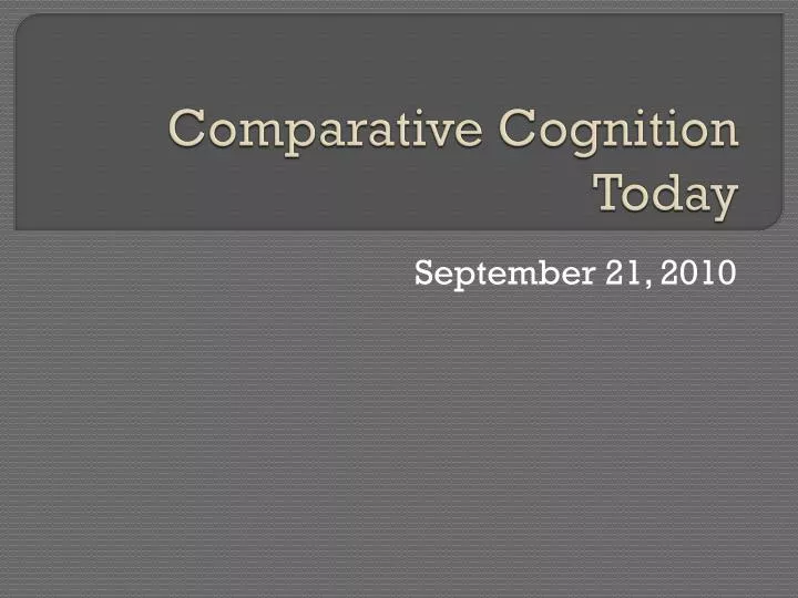 comparative cognition today
