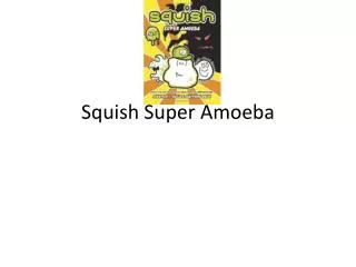 Squish Super Amoeba