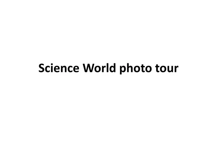 science world photo tour
