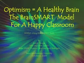 Optimism = A Healthy Brain The BrainSMART Model For A Happy Classroom