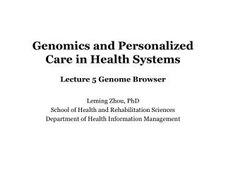 Genomics and Personalized Care in Health Systems Lecture 5 Genome Browser