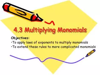 4.3 Multiplying Monomials