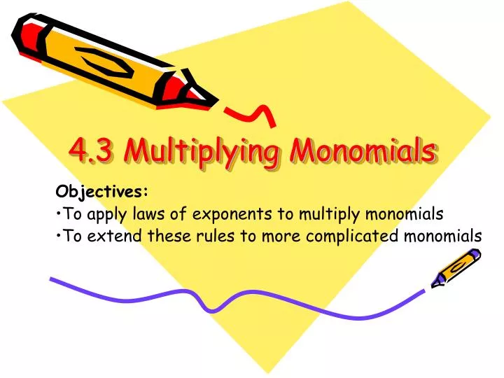 4 3 multiplying monomials