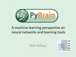 A machine learning perspective on neural networks and learning tools