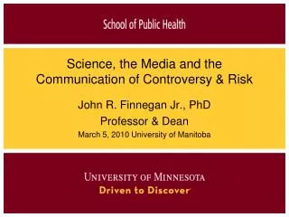 Science, the Media and the Communication of Controversy &amp; Risk