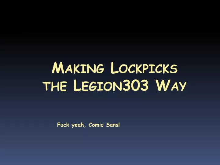 making lockpicks the legion303 way