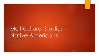 Multicultural Studies - Native Americans