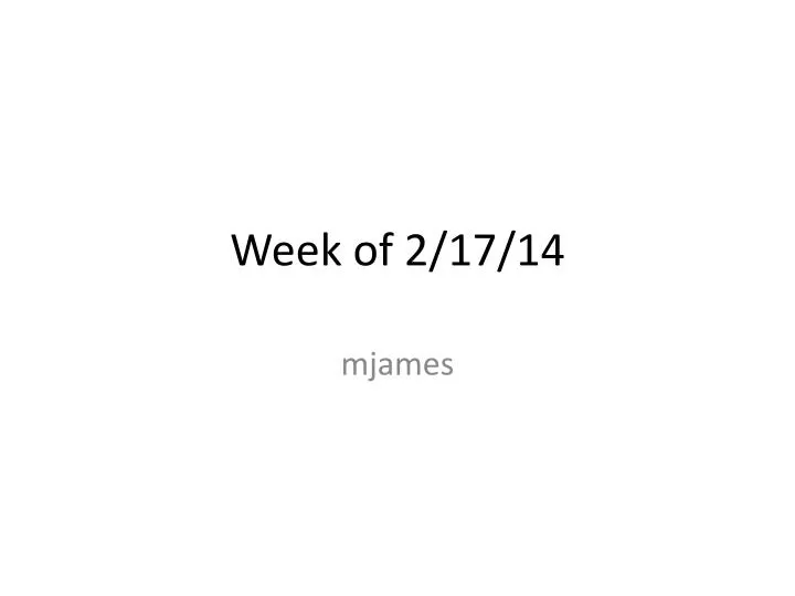 week of 2 17 14