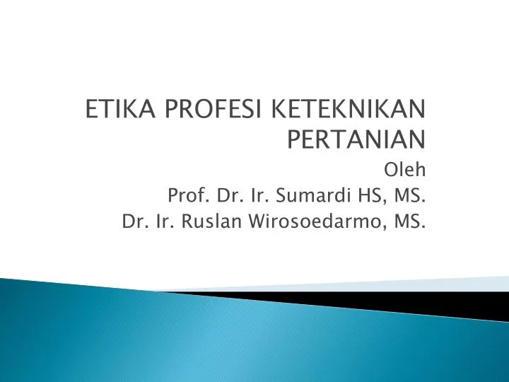 etika profesi keteknikan pertanian oleh prof dr ir sumardi hs ms dr ir ruslan wirosoedarmo ms