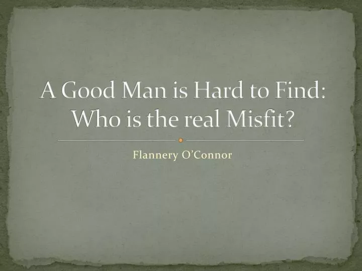 a good man is hard to find who is the real misfit