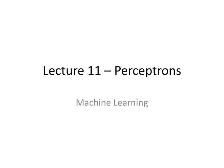 lecture 11 perceptrons