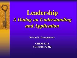 Leadership A Dialog on Understanding and Application