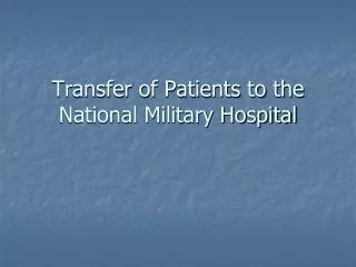 Transfer of Patients to the National Military Hospital