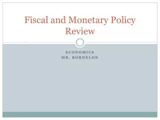 Fiscal and Monetary Policy Review