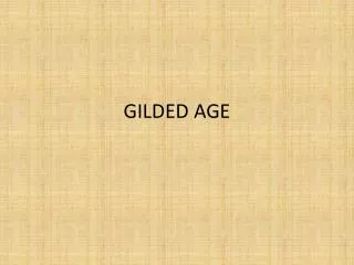 GILDED AGE