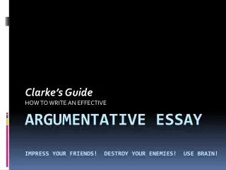 Argumentative essay IMPRESS Your friends! Destroy your enemies! USE BRAIN!