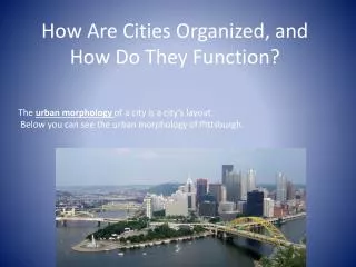 How Are Cities Organized, and How Do They Function?