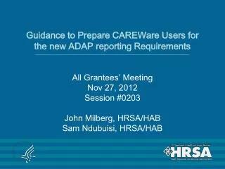 Guidance to Prepare CAREWare Users for the new ADAP reporting Requirements