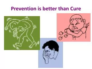 Prevention is better than Cure