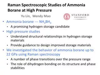 Ammonia borane --- NH 3 BH 3 A promising hydrogen storage candidate High pressure studies