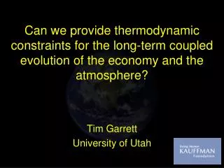 Tim Garrett University of Utah