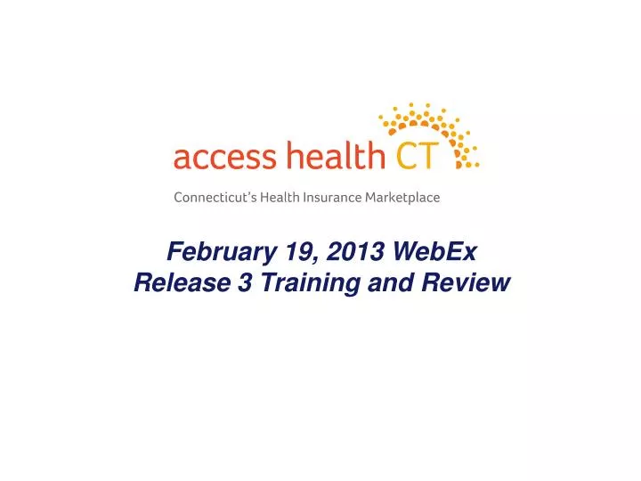 february 19 2013 webex release 3 training and review