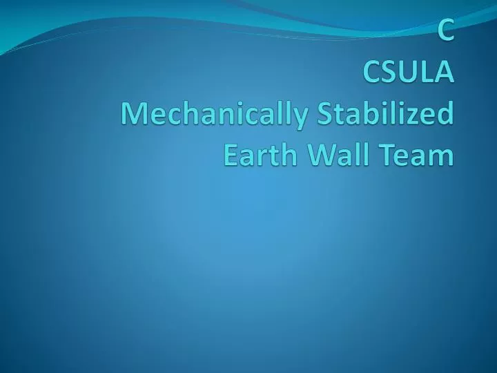 c csula mechanically stabilized earth wall team