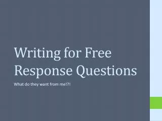 Writing for Free Response Questions