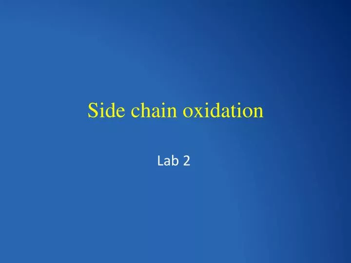side chain oxidation