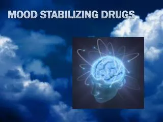 MOOD STABILIZING DRUGS