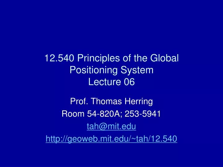 12 540 principles of the global positioning system lecture 06