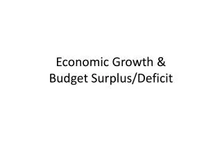 Economic Growth &amp; Budget Surplus/Deficit
