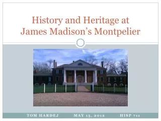 History and Heritage at James Madison’s Montpelier