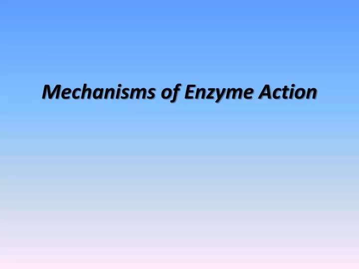 mechanisms of enzyme action