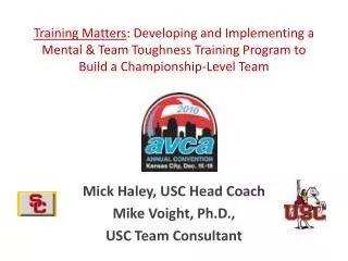 Mick Haley, USC Head Coach Mike Voight , Ph.D., USC Team Consultant
