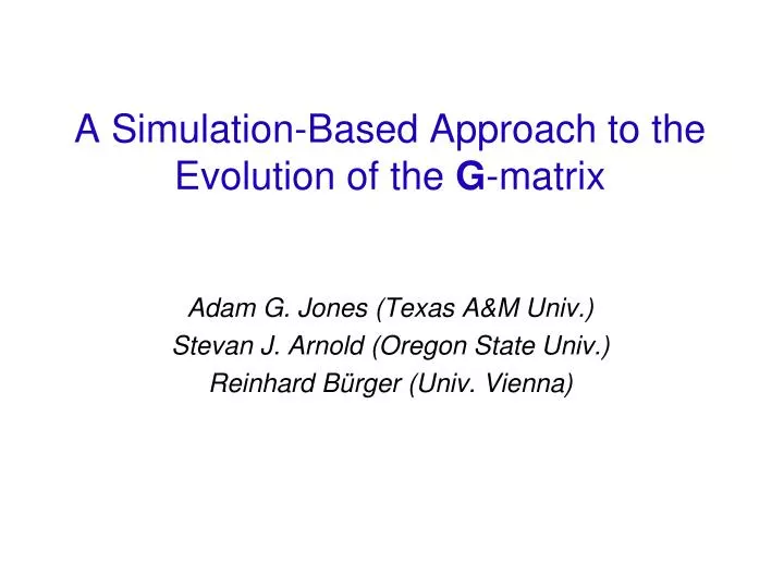 a simulation based approach to the evolution of the g matrix