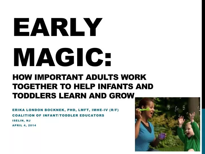 early magic how important adults work together to help infants and toddlers learn and grow