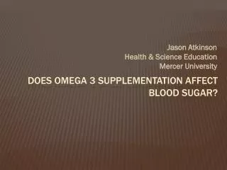 Does Omega 3 Supplementation Affect Blood Sugar?