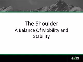 The Shoulder A Balance Of Mobility and Stability