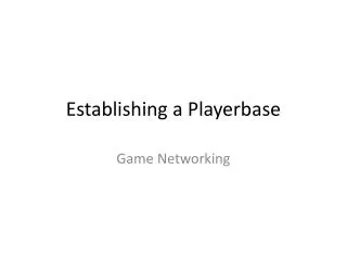 Establishing a Playerbase