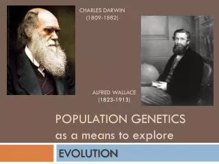 Population genetics as a means to explore