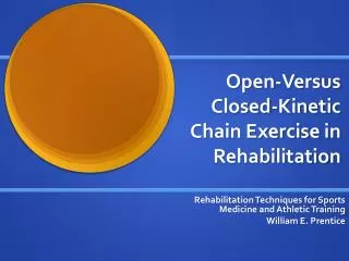 Open-Versus Closed-Kinetic Chain Exercise in Rehabilitation