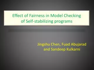 Effect of Fairness in Model Checking of Self-stabilizing programs