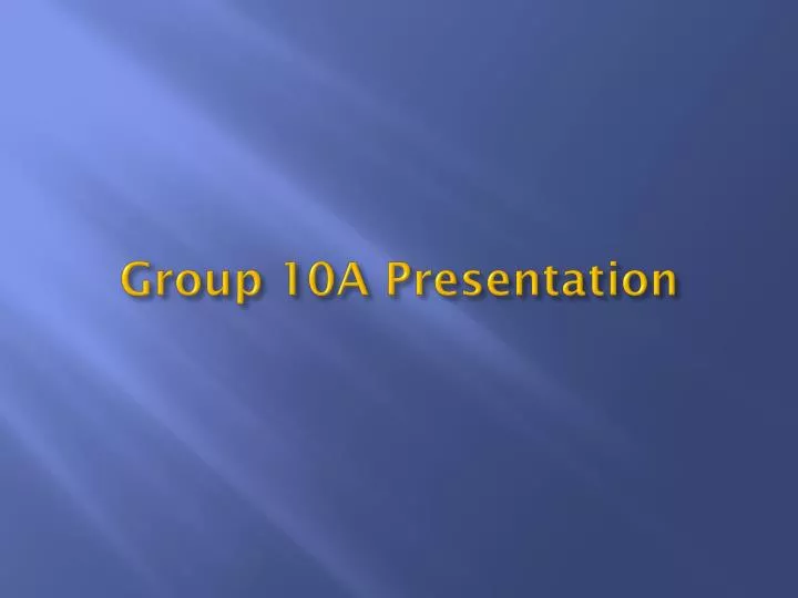 group 10a presentation