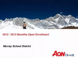 2012 / 2013 Benefits Open Enrollment