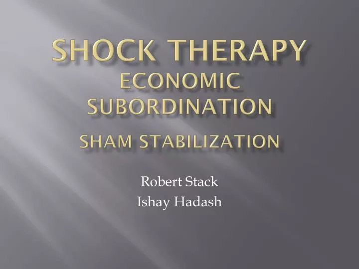 shock therapy economic subordination sham stabilization