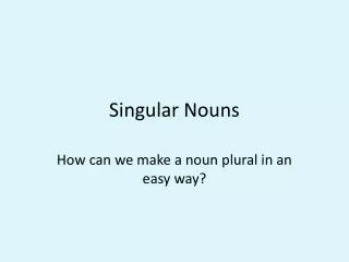 Singular Nouns