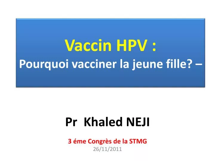 vaccin hpv pourquoi vacciner la jeune fille