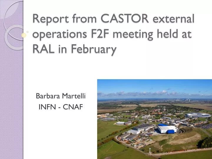 report from castor external operations f2f meeting held at ral in february